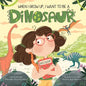 When I Grow Up, I Want to Be a Dinosaur - Paperback