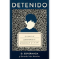 Detenido: El Diario de Supervivencia Y Determinación de Un Niño - Paperback