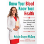 Know Your Blood, Know Your Health: Prevent Disease and Enjoy Vibrant Health Through Functional Blood Chemistry Analysis - Paperback