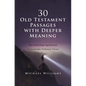 30 Old Testament Passages with Deeper Meaning: The Surprising Significance of Seemingly Ordinary Verses - Paperback