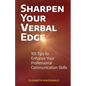 Sharpen Your Verbal Edge: 101 Tips to Enhance Your Professional Communication Skills - Paperback
