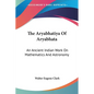 The Aryabhatiya Of Aryabhata: An Ancient Indian Work On Mathematics And Astronomy - Paperback