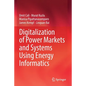 Digitalization of Power Markets and Systems Using Energy Informatics - Paperback