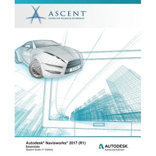 Autodesk Navisworks 2017 (R1): Essentials: Autodesk Authorized Publisher - Paperback