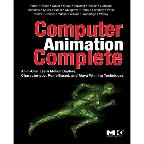 Computer Animation Complete: All-In-One: Learn Motion Capture, Characteristic, Point-Based, and Maya Winning Techniques - Paperback