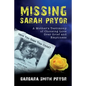 Missing Sarah Pryor: A Mother's Testimony of Choosing Love over Grief and Emptiness - Paperback