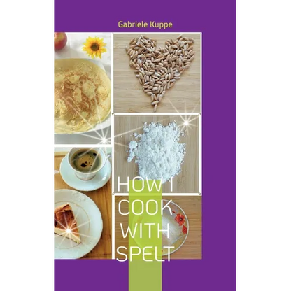 How I cook with spelt - Paperback