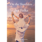 On the Shoulders of Just Folks - Paperback