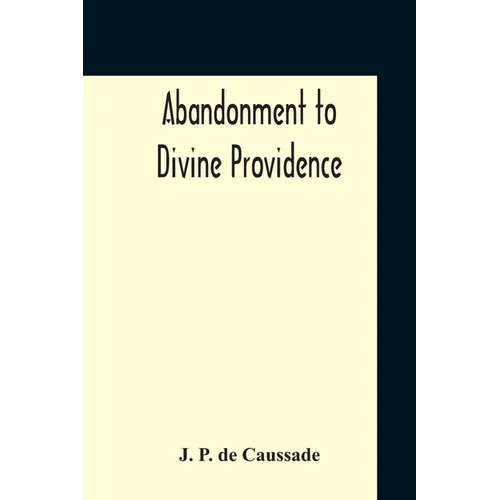 Abandonment To Divine Providence - Paperback