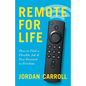Remote for Life: How to Find a Flexible Job and Fast Forward to Freedom - Paperback