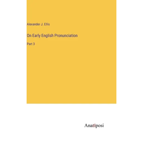On Early English Pronunciation: Part 3 - Hardcover
