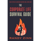 The Corporate Life Survival Guide: Thrive in a world with unwritten rules... before now. - Paperback