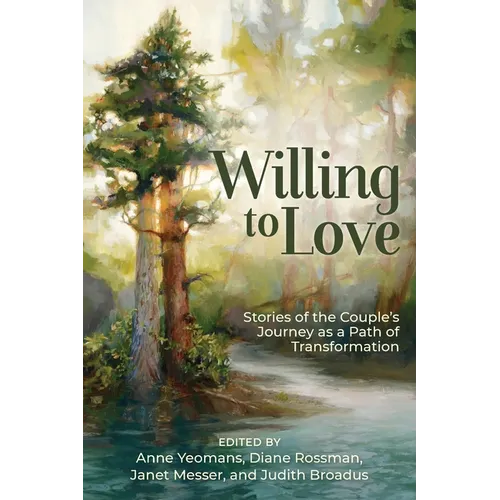 Willing to Love: Stories of the Couple's Journey as a Path of Transformation - Paperback
