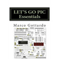 LET'S GO PIC Essentials: Now based on Micro-GT IDE and MPLAB X - Paperback