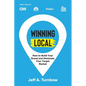 Winning Local: How to Build Your Brand & Dominate Your Market Area - Paperback