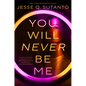 You Will Never Be Me - Library Binding