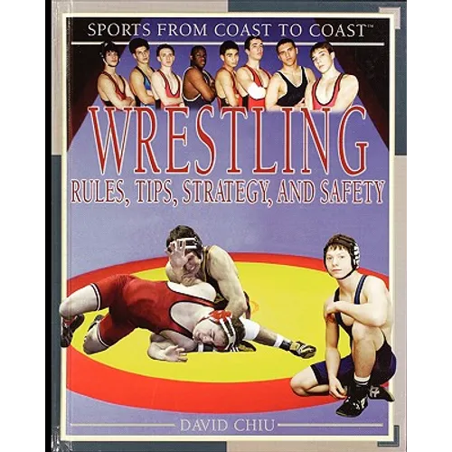 Wrestling: Rules, Tips, Strategy, and Safety - Paperback
