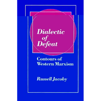 Dialectic of Defeat: Contours of Western Marxism - Paperback