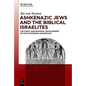 Ashkenazic Jews and the Biblical Israelites: The Early Demographic Development of East European Ashkenazis - Hardcover