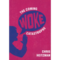 The Coming Woke Catastrophe: A Critical Examination of Woke Culture - Hardcover