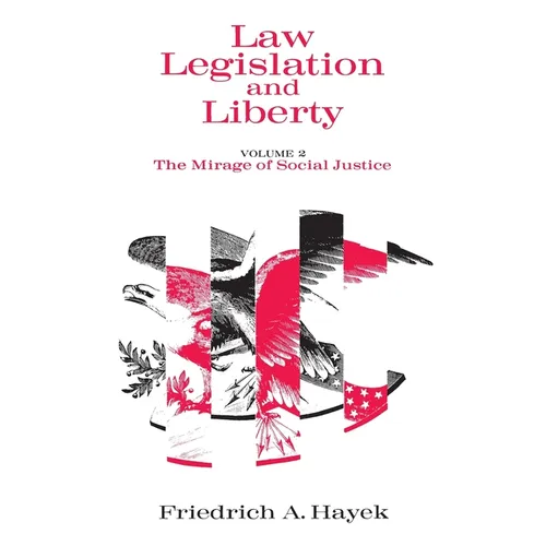 Law, Legislation and Liberty, Volume 2: The Mirage of Social Justice - Paperback