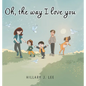 Oh The Way I Love You - Hardcover