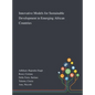 Innovative Models for Sustainable Development in Emerging African Countries - Hardcover