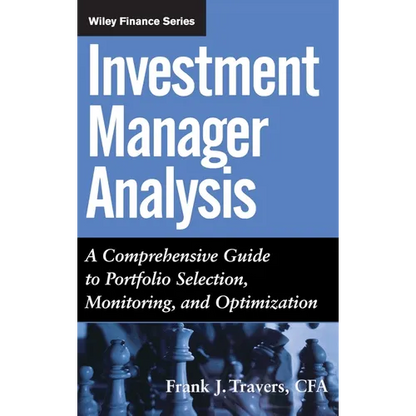 Investment Manager Analysis: A Comprehensive Guide to Portfolio Selection, Monitoring and Optimization - Hardcover