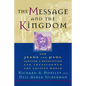The Message and the Kingdom: How Jesus & Paul Ignited a Revolution & Transformed the Ancient World - Paperback