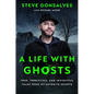 A Life with Ghosts: True, Terrifying, and Insightful Tales from My Favorite Haunts - Hardcover