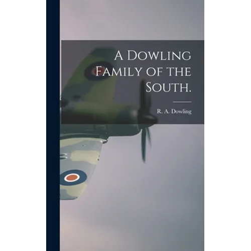 A Dowling Family of the South. - Hardcover
