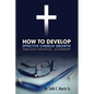 How to Develop Effective Church Growth Through Strategic Leadership - Paperback