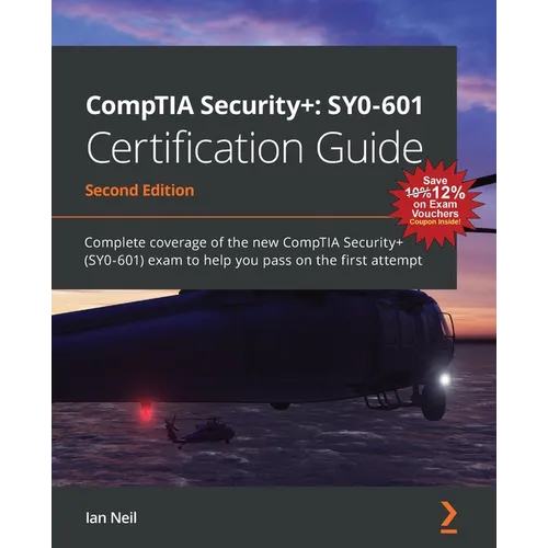 CompTIA Security+: SY0-601 Certification Guide - Second Edition: SY0-601 Certification Guide: Complete coverage of the new CompTIA Security+ (SY0-601) - Paperback