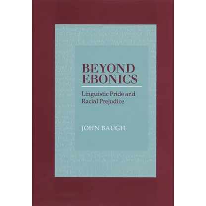 Beyond Ebonics: Linguistic Pride and Racial Prejudice - Paperback
