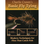 Charlie Craven's Basic Fly Tying: Modern Techniques for Flies That Catch Fish - Hardcover