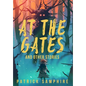 At the Gates and Other Stories: Sixteen Tales of Magic and Wonder - Hardcover