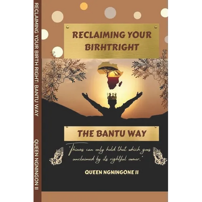 Reclaiming Your Birthright: The Bantu Way - Paperback