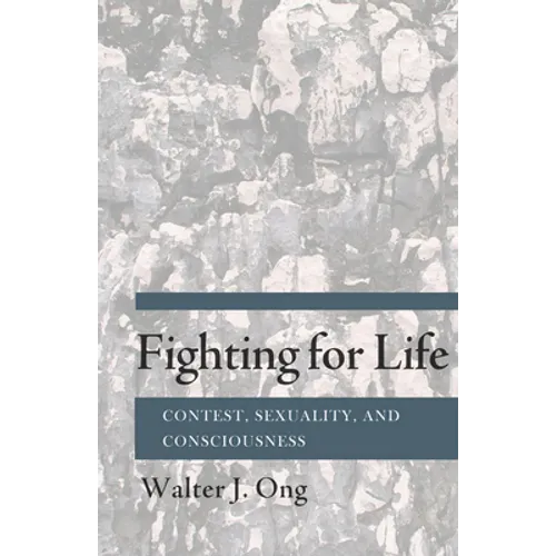 Fighting for Life: Contest, Sexuality, and Consciousness - Paperback