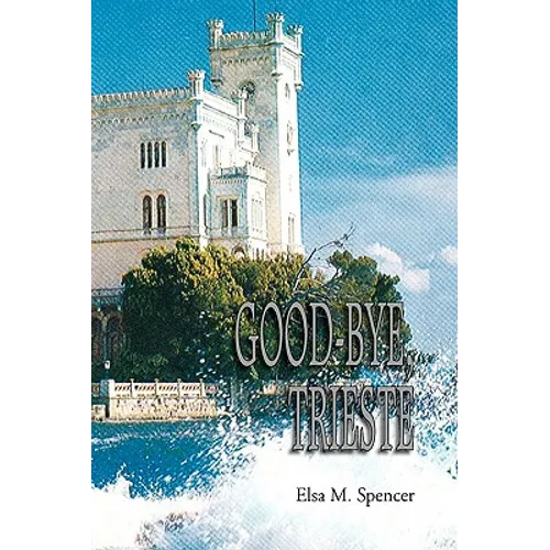 Good-Bye, Trieste - Hardcover