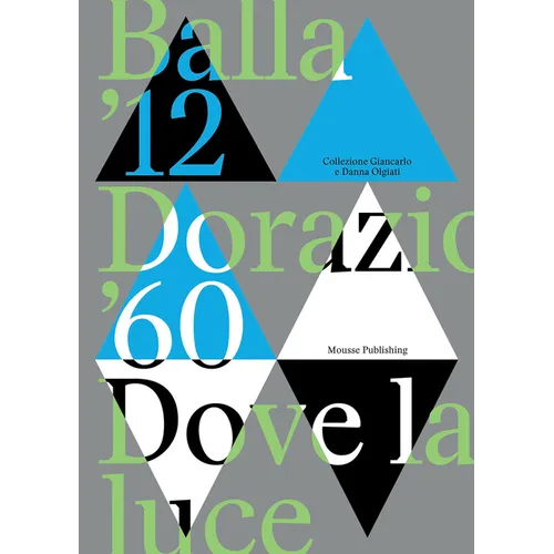 Balla '12 Dorazio '60: Dove La Luce - Hardcover