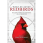 When He Sends Redbirds: Walking Through Emotions As a Caregiver - Paperback