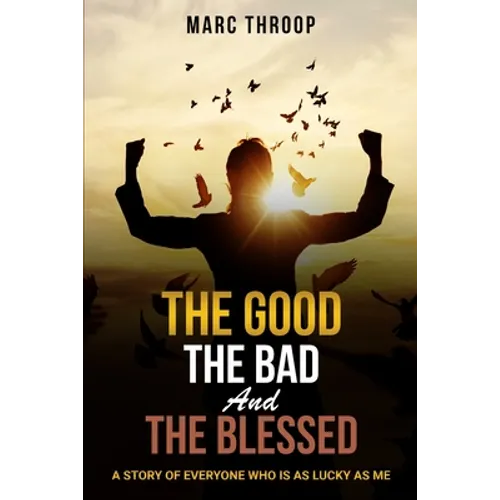 The Good, The Bad, and The Blessed - Paperback