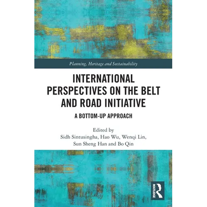 International Perspectives on the Belt and Road Initiative: A Bottom-Up Approach - Paperback