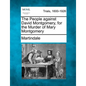 The People Against David Montgomery, for the Murder of Mary Montgomery - Paperback
