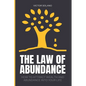 The Law of Abundance: How to Attract Wealth and Abundance into Your Life - Paperback