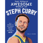 The Totally Awesome World of Steph Curry: Learn All There Is to Know about Your Favorite MVP - Paperback
