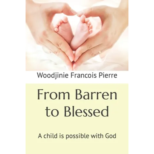 From Barren to Blessed: A child is possible with God - Paperback