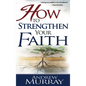 How to Strengthen Your Faith - Paperback