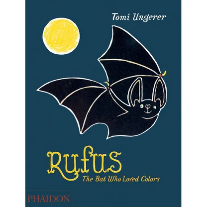 Rufus: The Bat Who Loved Colors - Hardcover