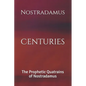 Centuries: The Prophetic Quatrains of Nostradamus - Paperback
